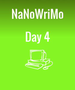 nanowrimoday4